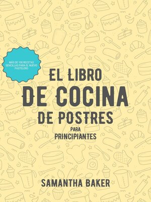 cover image of El Libro de Cocina de Postres para Principiantes